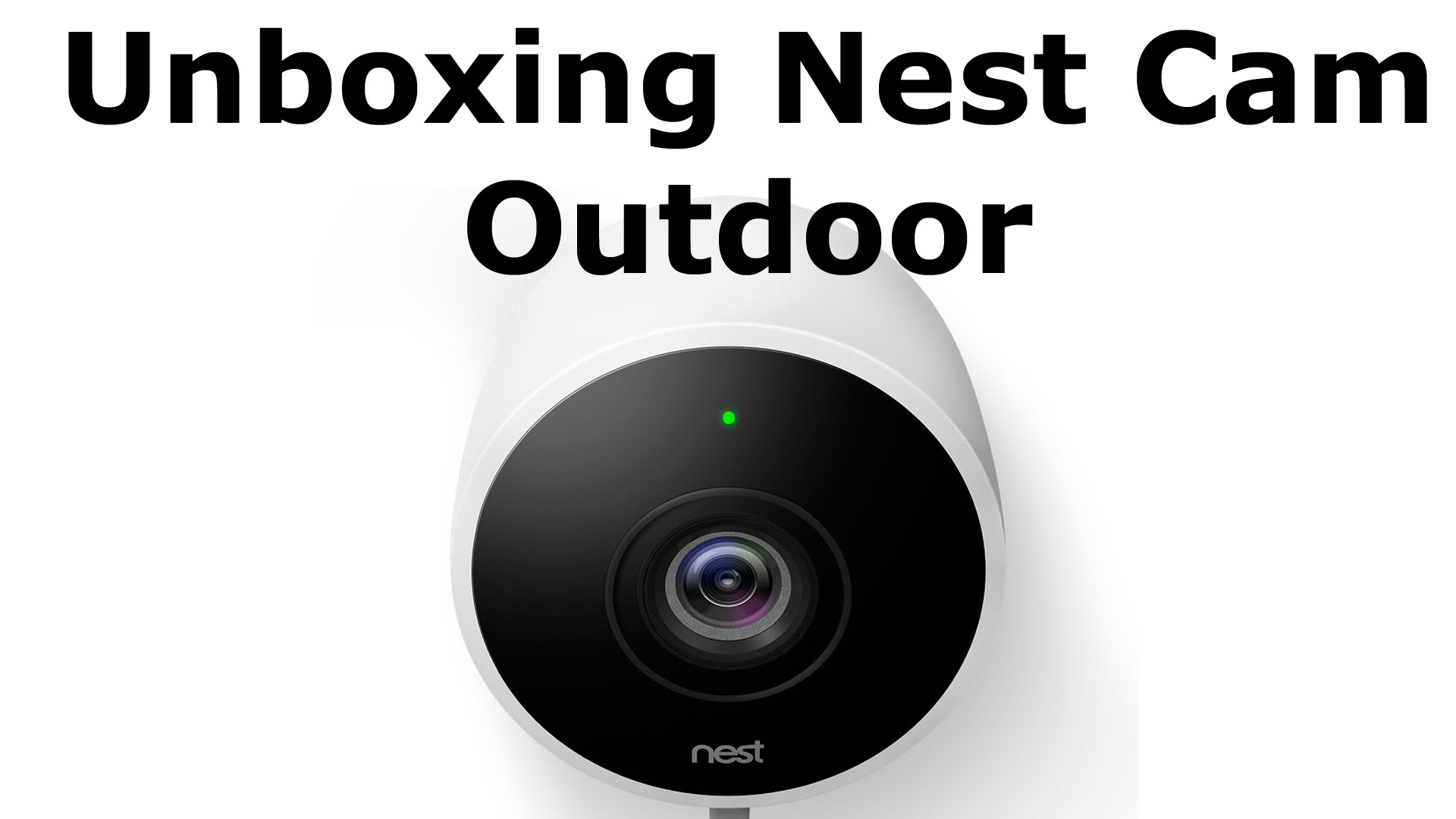 nest outdoor camera unboxing